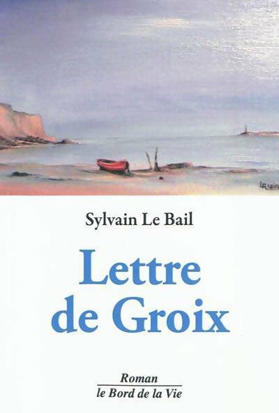 Livrenpoche : Lettre de Groix - Sylvain Le Bail - Livre