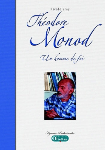 Livrenpoche : Theodore Monod. Un homme de foi - Nicole Vray - Livre