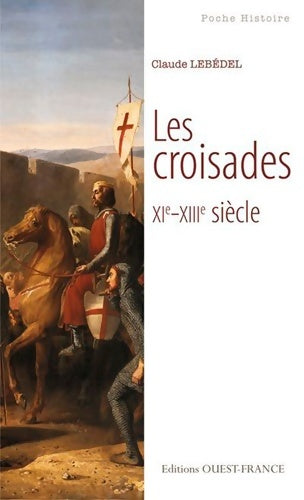 Livrenpoche : Les croisades. XIe-XIIIe siècle - Claude Lebédel - Livre