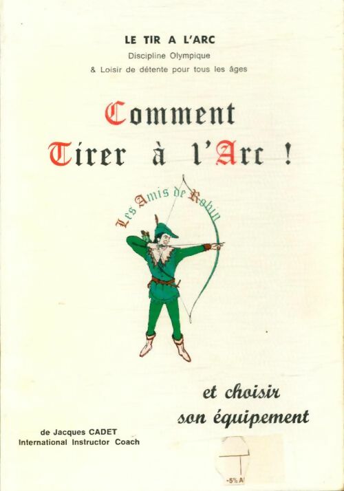 Livrenpoche : Comment tirer à l'arc ! - Jacques Cadet - Livre