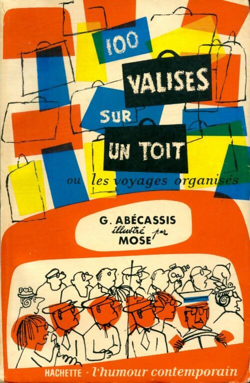 Livrenpoche : 100 valises sur un toit ou les voyages organisés - Guy Abécassis - Livre