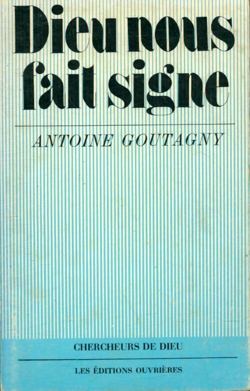 Livrenpoche : Dieu nous fait signe - Antoine Goutagny - Livre