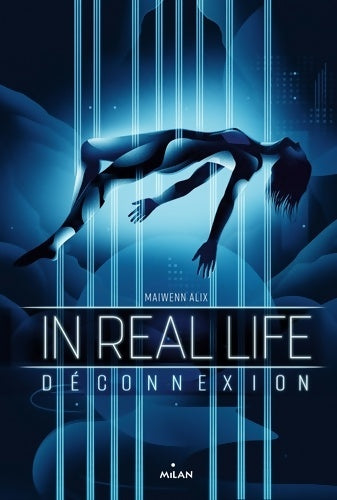 Livrenpoche : In real life Tome I : Déconnexion - Maiwenn Alix - Livre