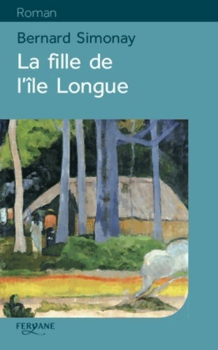 Livrenpoche : La fille de l'île longue - Bernard Simonay - Livre