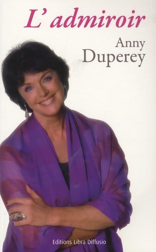 Livrenpoche : L'admiroir - Anny Duperey - Livre