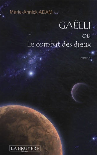 Livrenpoche : Gaëlli : Ou le combat des dieux - Marie-annick Adam - Livre
