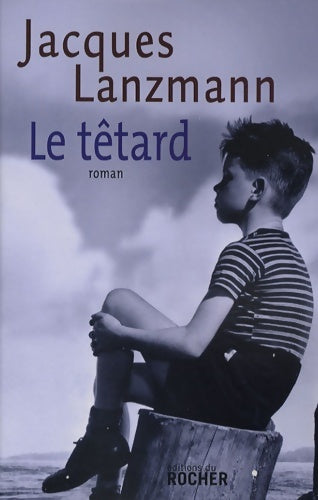 Livrenpoche : Le têtard - Jacques Lanzmann - Livre