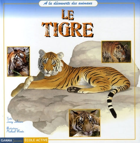 Livrenpoche : Le tigre - Jinny Johnson - Livre