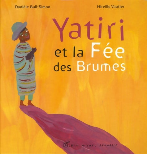 Livrenpoche : Yatiri et la fée des brumes - Ball-simon-d+ Vautier-m - Livre