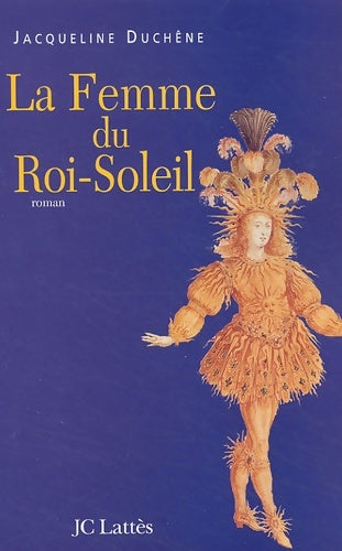 Livrenpoche : La femme du roi soleil - Jacqueline Duchêne - Livre