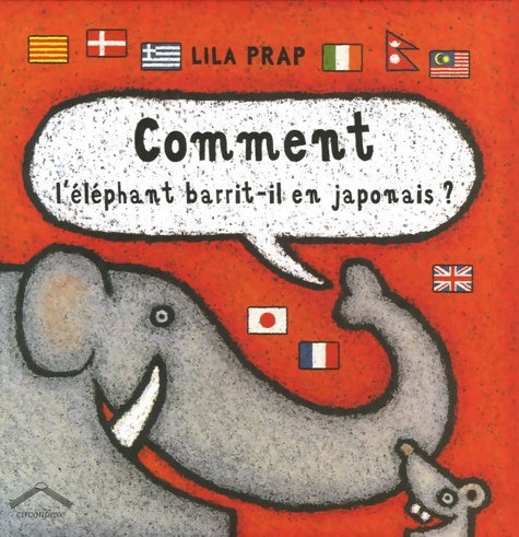 Livrenpoche : Comment l'éléphant barrit-il en japonais ? - Lila Prap - Livre