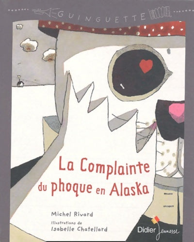 Livrenpoche : La complainte du phoque en Alaska - Michel Rivard - Livre