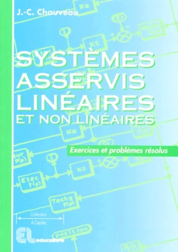 Livrenpoche : Systèmes asservis linéaires et non linéaires : Exercices et problèmes résolus - Jean-Claude Chauveau - Livre