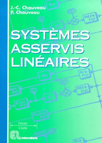 Livrenpoche : Systèmes asservis linéaires - J. - C. Chauveau - Livre