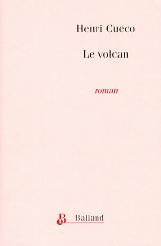 Livrenpoche : Le volcan : Récit - Henri Cueco - Livre