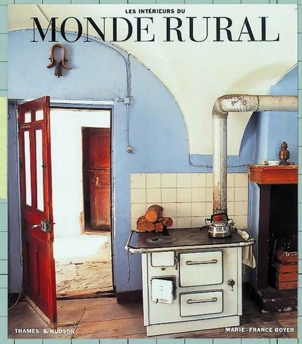 Livrenpoche : Les intérieurs du monde rural - Marie-France Boyer - Livre