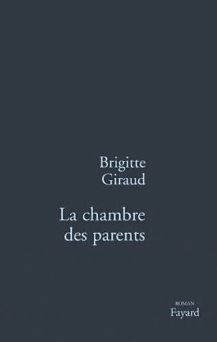 Livrenpoche : La chambre des parents - Brigitte Giraud - Livre