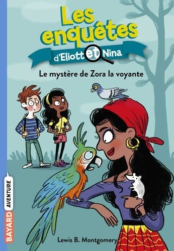Livrenpoche : Eliott et Nina Tome IV : Le mystère de Zora la voyante - Lewis B. Montgomery - Livre