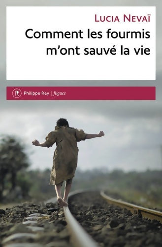 Livrenpoche : Comment les fourmis m'ont sauvé la vie - Lucia Nevaï - Livre