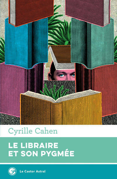 Livrenpoche : Le libraire et son pygmée - Cyrille Cahen - Livre