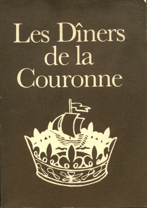 Les dîners de la Couronne : Les bonnes tables autour de Paris - Collectif -  Compte d'auteur GF - Livre
