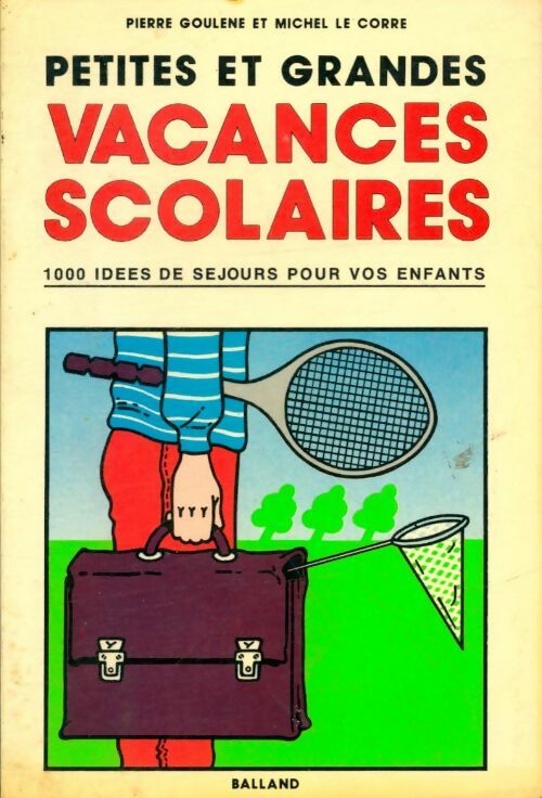 Livrenpoche : Petites et grandes vacances scolaires - Michel Pierre; Le Corre - Livre