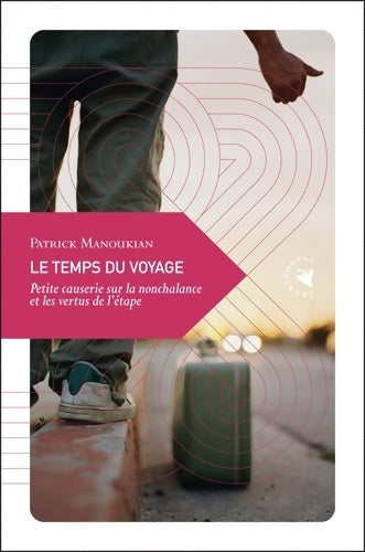 Livrenpoche : Le temps du voyage - Patrick Manoukian - Livre
