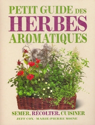 Livrenpoche : Le petit guide des herbes aromatiques - Jeff Cox - Livre