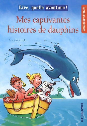 Livrenpoche : Mes captivantes histoires de dauphins - Marliese Arold - Livre