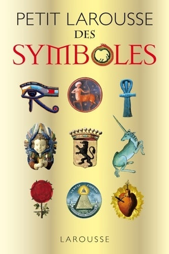 Livrenpoche : Petit Larousse des symboles - Robert Olorenshaw - Livre