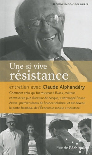Livrenpoche : Une si vive résistance - Claude Alphandéry - Livre