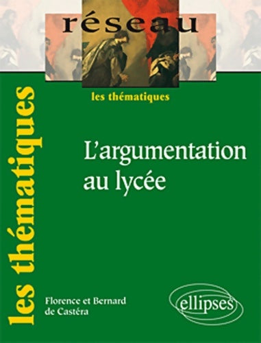 Livrenpoche : L'argumentation au lycée - Bernard De Castera - Livre