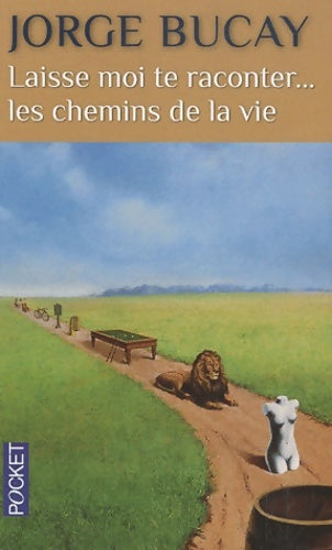 Livrenpoche : Laisse-moi te raconter... Les chemins de la vie - Jorge Bucay - Livre