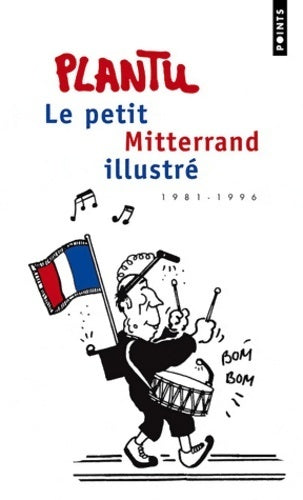 Livrenpoche : Le petit Mitterrand illustré - Plantu - Livre