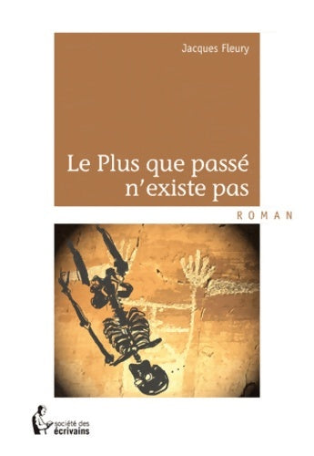 Livrenpoche : Le plus que passé n'existe pas - Jacques Fleury - Livre