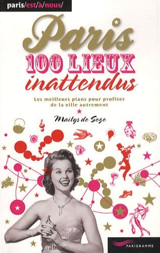 Livrenpoche : Paris - 100 lieux inattendus - Mailys De Seze - Livre