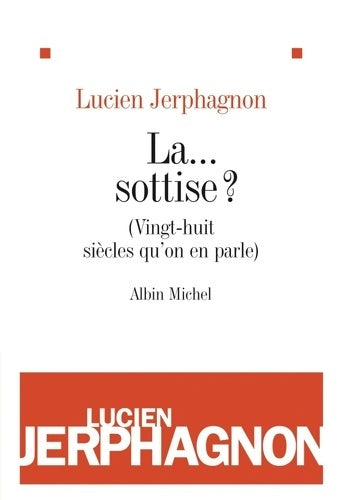 Livrenpoche : La... Sottise ? - Lucien Jerphagnon - Livre