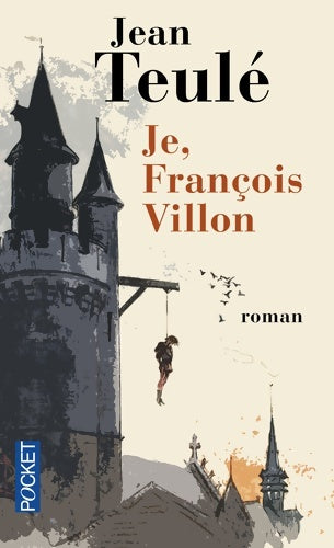 Livrenpoche : Je, François Villon - Jean Teulé - Livre