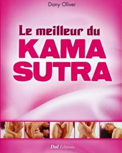 Livrenpoche : Le meilleur du kama sutra - Dany Oliver - Livre