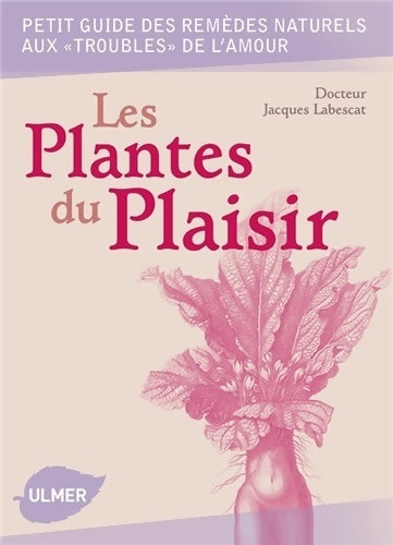 Livrenpoche : Les plantes du plaisir - Jacques Labescat - Livre