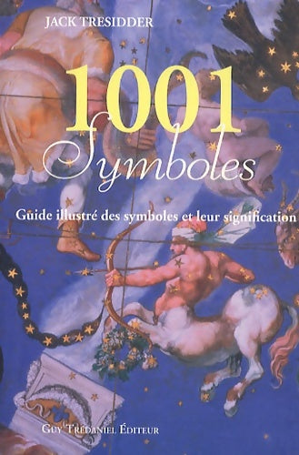 Livrenpoche : 1001 symboles. Guide illustré des symboles et de leur signification - Jack Tresidder - Livre