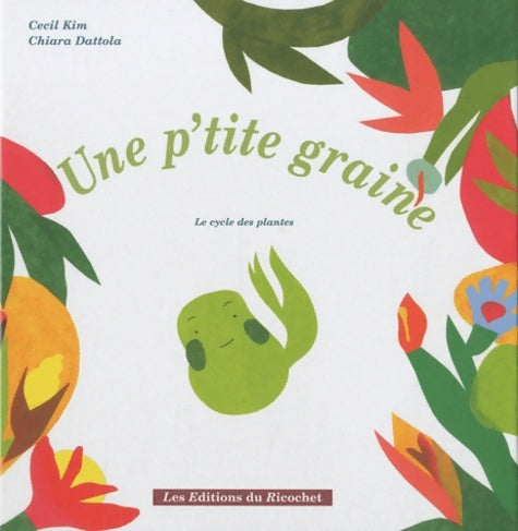 Livrenpoche : Une P'tite graine - Cecil Kim - Livre