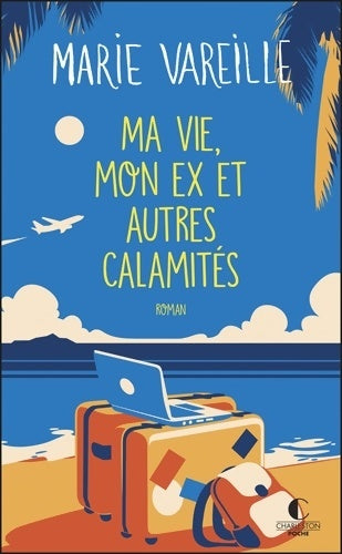 Livrenpoche : Ma vie, mon ex et autres calamités - Marie Vareille - Livre