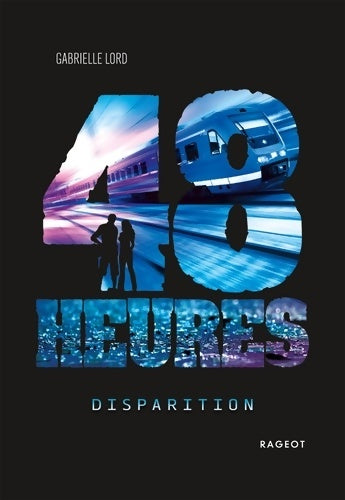 48 heures : disparition - Gabrielle Lord - Livre