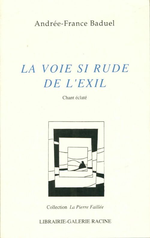 Livrenpoche : La voie si rude de l'exil - Andrée-France Baduel - Livre