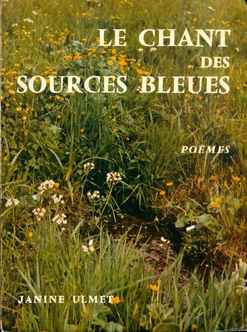 Livrenpoche : Le chant des sources bleues - Janine Ulmet - Livre