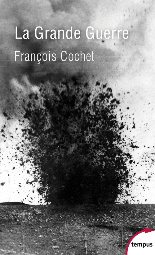 La Grande Guerre - François Cochet - Livre