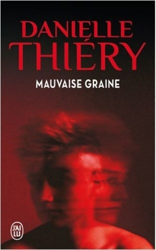 Livrenpoche : Mauvaise graine - Danielle Thiery - Livre