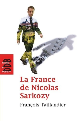 Livrenpoche : La France de Nicolas Sarkozy. Chroniques de l'humanité (2007-2011) - François Taillandier - Livre