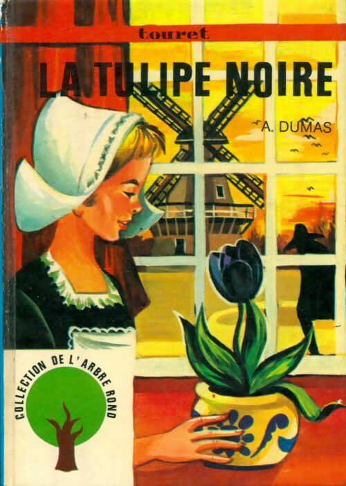 La tulipe noire - Alexandre Dumas -  Collection de l'Arbre Rond - Livre
